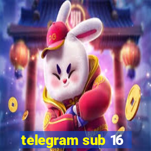 telegram sub 16